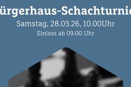 28.03.26 Bürgerhaus-Schachturnier
